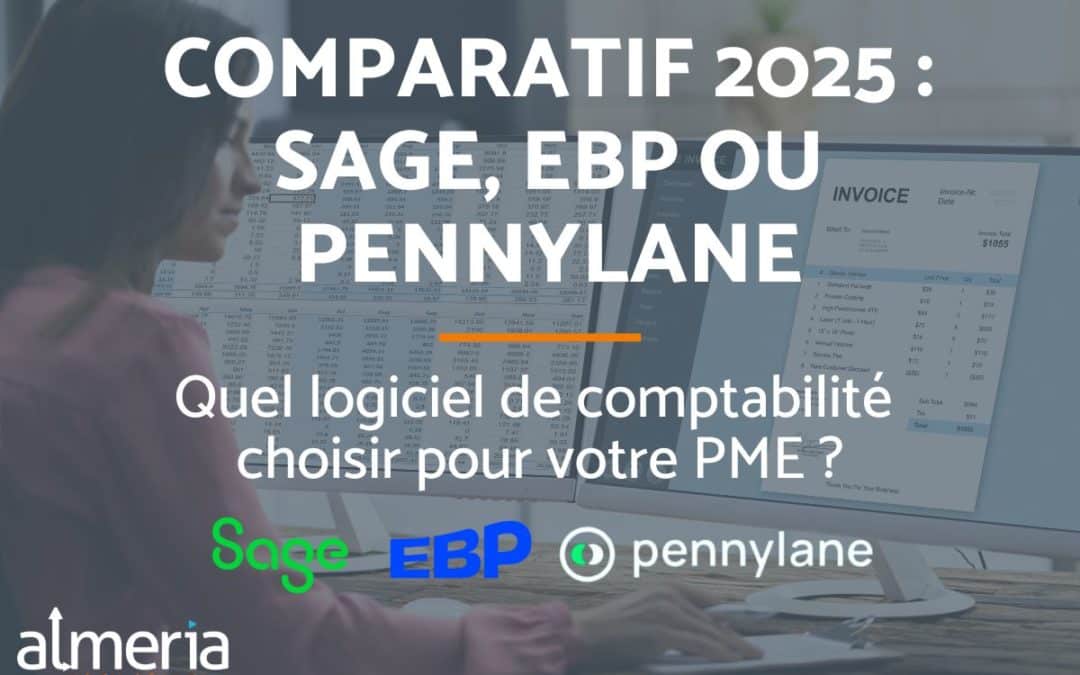 Comparatif 2025 : Sage, EBP ou Pennylane – Quel logiciel de comptabilité choisir pour votre PME ?