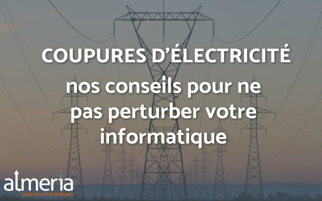 Coupure électricité : protégez votre IT