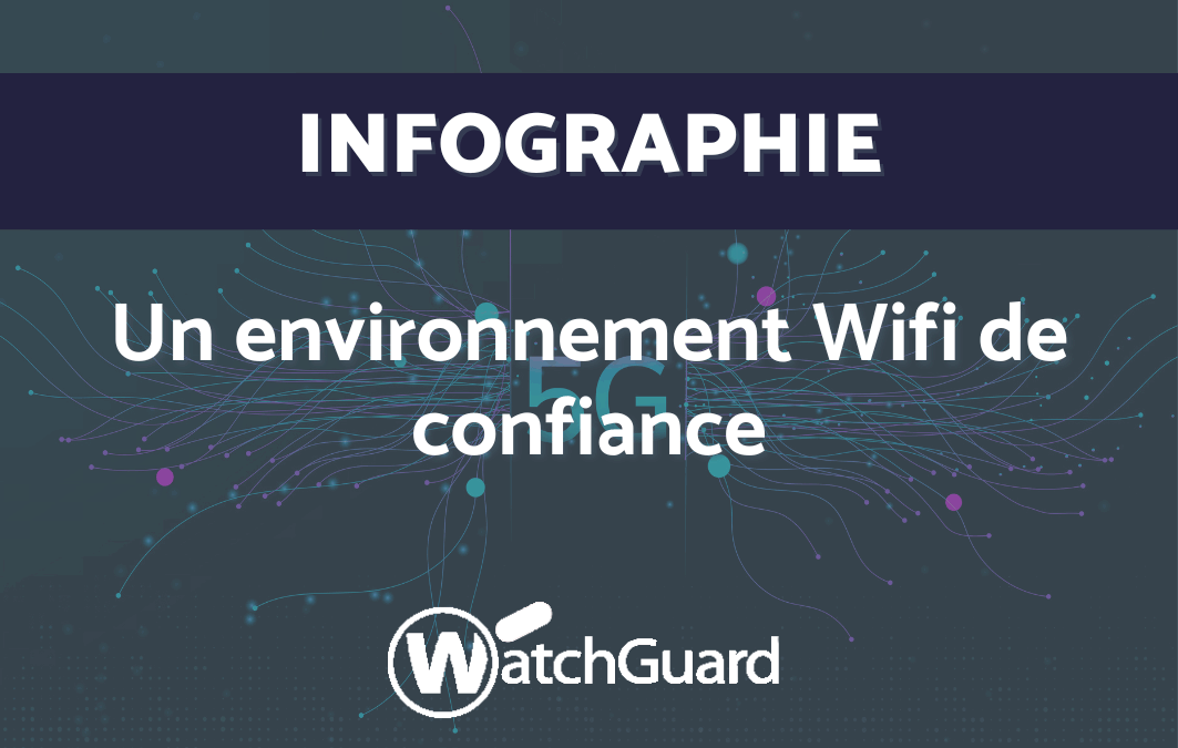 Un environnement WiFi de confiance