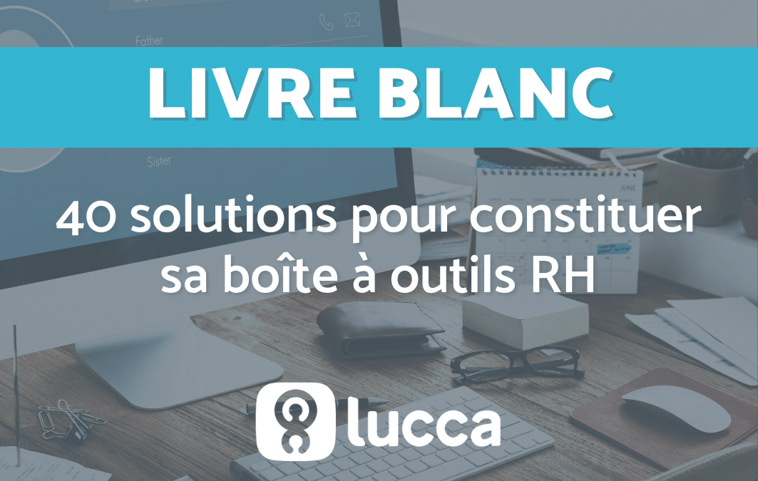 40 solutions pour constituer sa boîte à outils RH