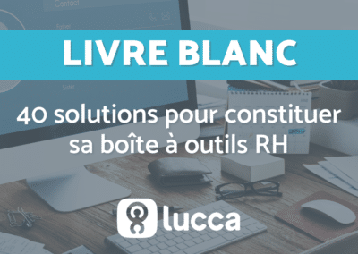 40 solutions pour constituer sa boîte à outils RH