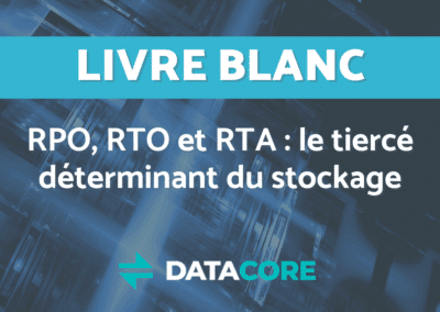 RPO, RTO et RTA : le tiercé déterminant du stockage