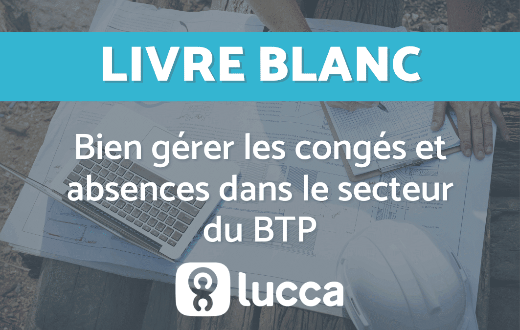 Bien gérer les congés et absences BTP