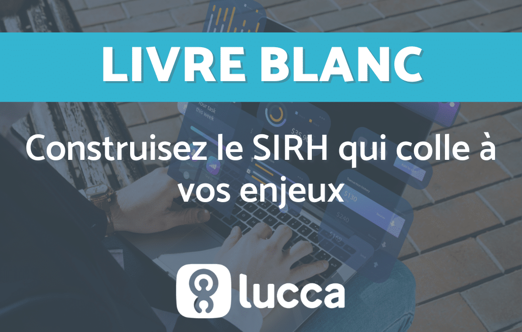 Construisez le SIRH qui colle à vos enjeux