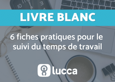 6 fiches pratiques pour optimiser votre gestion – Suivi du temps de travail