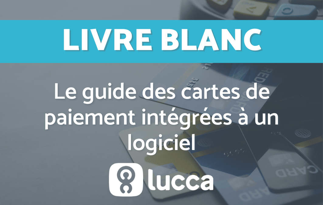 Le guide des cartes de paiement intégrées à un logiciel de gestion