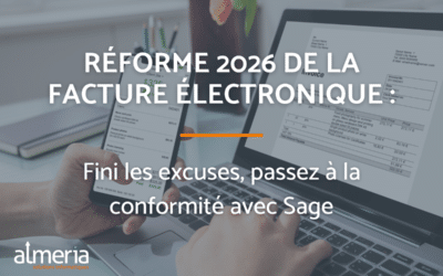 Réforme 2026 de la facture électronique : fini les excuses, passez à la conformité avec Sage