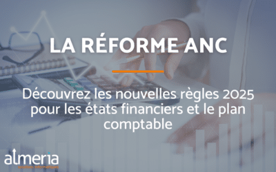 La réforme du PCG et la modernisation des états financiers : quels changements pour 2025 ?